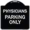 Signmission Physician Parking Only Heavy-Gauge Aluminum Architectural Sign, 18" x 18", BS-1818-23301 A-DES-BS-1818-23301 - alternate 1